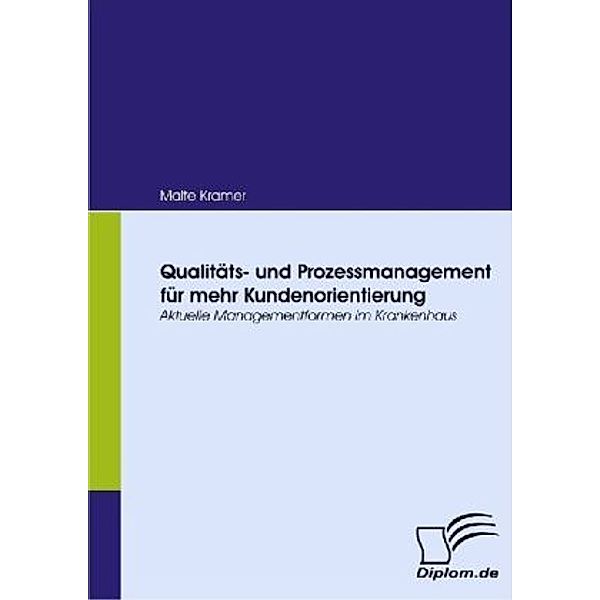 Qualitäts- und Prozessmanagement für mehr Kundenorientierung, Malte Kramer