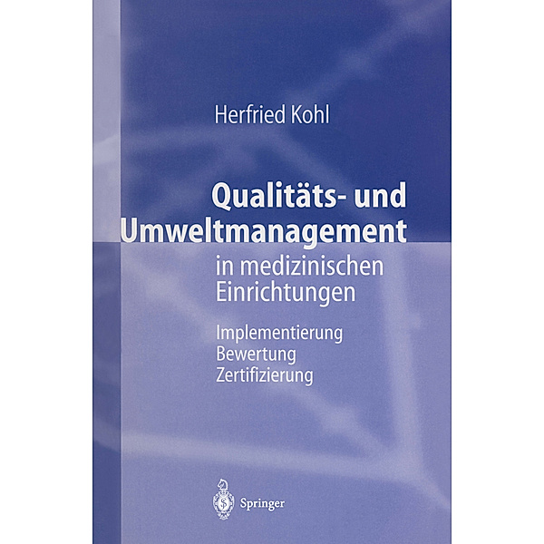 Qualitäts- und Umweltmanagement in medizinischen Einrichtungen, Herfried Kohl