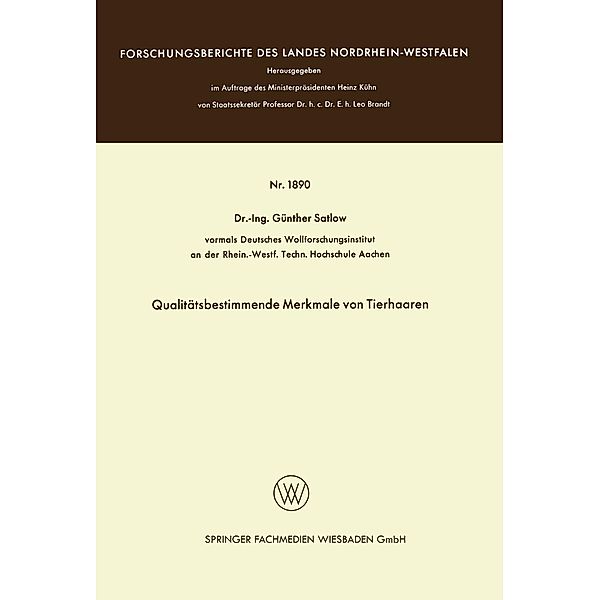 Qualitätsbestimmende Merkmale von Tierhaaren / Forschungsberichte des Landes Nordrhein-Westfalen Bd.1890, Günther Satlow