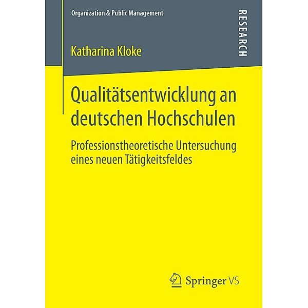 Qualitätsentwicklung an deutschen Hochschulen / Organization & Public Management, Katharina Kloke