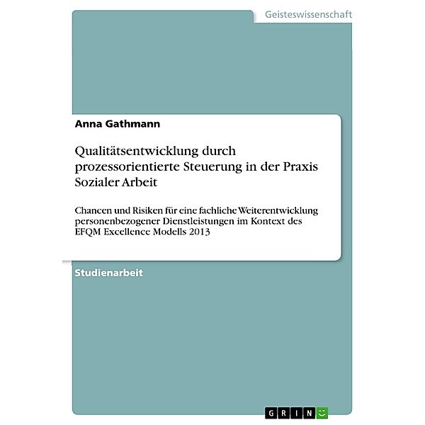 Qualitätsentwicklung durch prozessorientierte Steuerung in der Praxis Sozialer Arbeit, Anna Gathmann