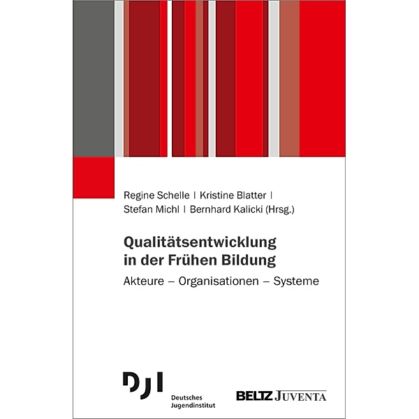 Qualitätsentwicklung in der Frühen Bildung, Regine Schelle, Bernhard Kalicki, Kristine Blatter, Stefan Michl