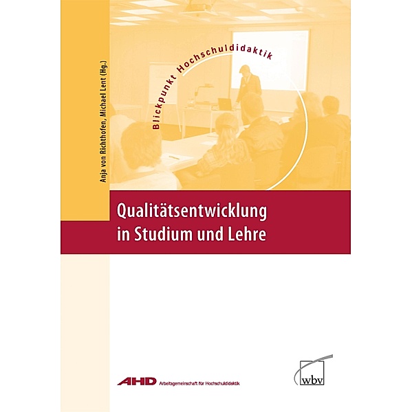 Qualitätsentwicklung in Studium und Lehre / Blickpunkt Hochschuldidaktik Bd.119, Michael Lent, Anja von Richthofen