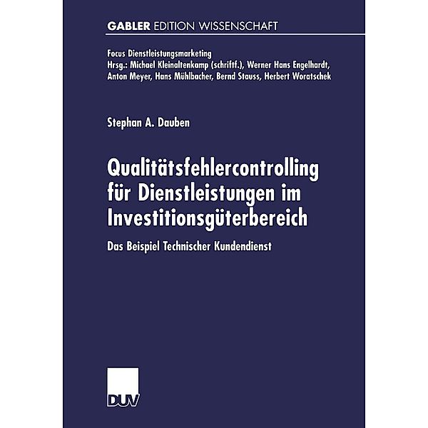 Qualitätsfehlercontrolling für Dienstleistungen im Investitionsgüterbereich / Fokus Dienstleistungsmarketing, Stephan A. Dauben