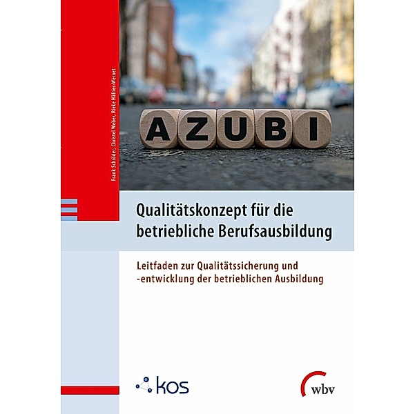 Qualitätskonzept für die betriebliche Berufsausbildung, Rieke Häfner-Wernet, Frank Schröder, Christel Weber