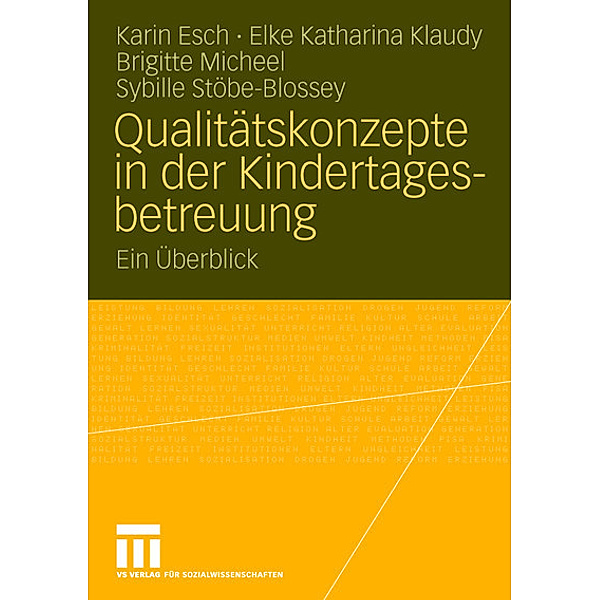 Qualitätskonzepte in der Kindertagesbetreuung, Karin Esch, Elke Katharina Klaudy, Brigitte Micheel