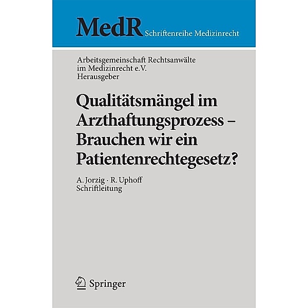 Qualitätsmängel im Arzthaftungsprozess - Brauchen wir ein Patientenrechtegesetz? / MedR Schriftenreihe Medizinrecht