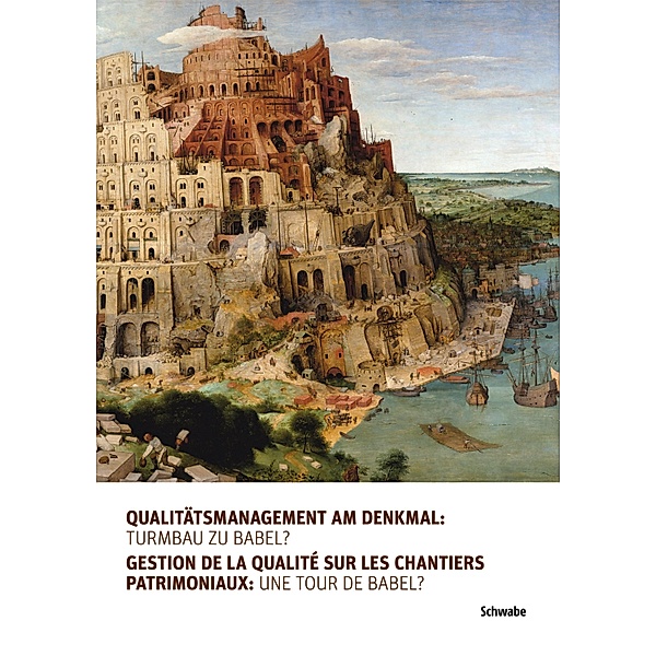Qualitätsmanagement am Denkmal: Turmbau zu Babel? / Schriftenreihe zur Kulturgüter-Erhaltung Bd.3