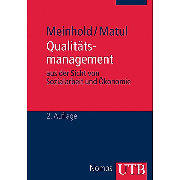 Qualitätsmanagement aus der Sicht von Sozialarbeit und Ökonomie, Marianne Meinhold, Christian Matul