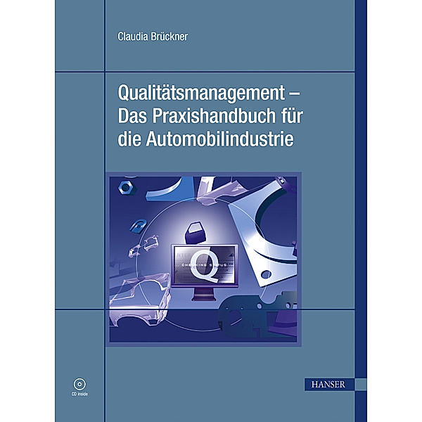 Qualitätsmanagement - Das Praxishandbuch für die Automobilindustrie, m. CD-ROM, Claudia Brückner