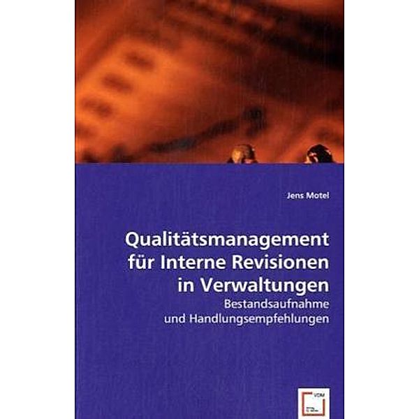 Qualitätsmanagement für Interne Revisionen in Verwaltungen, Jens Motel