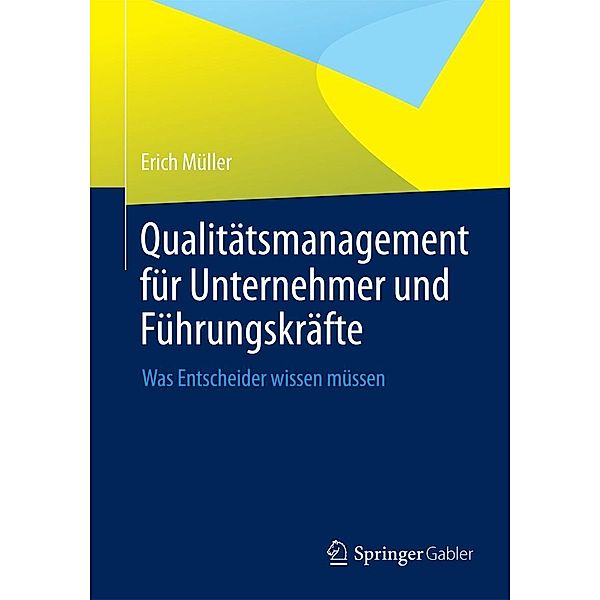 Qualitätsmanagement für Unternehmer und Führungskräfte, Erich Müller