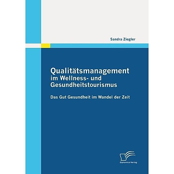 Qualitätsmanagement im Wellness- und Gesundheitstourismus, Sandra Ziegler