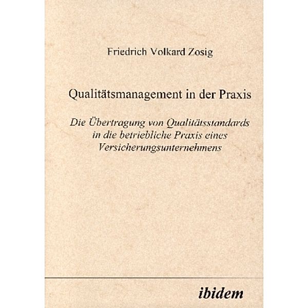 Qualitätsmanagement in der Praxis, Friedrich V Zosig