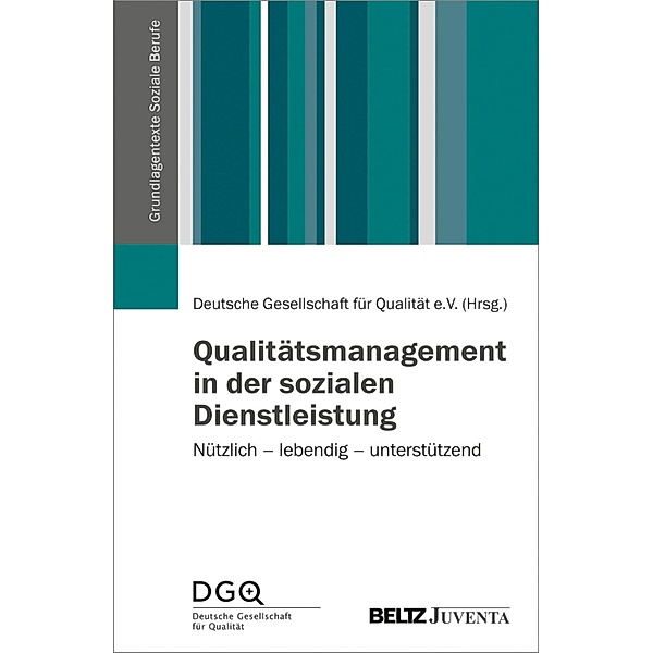 Qualitätsmanagement in der sozialen Dienstleistung / Grundlagentexte Soziale Berufe