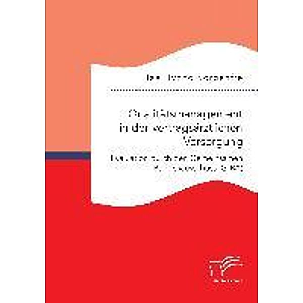 Qualitätsmanagement in der vertragsärztlichen Versorgung: Evaluation durch den Gemeinsamen Bundesausschuss (G-BA), Jae Hyong Sorgenfrei