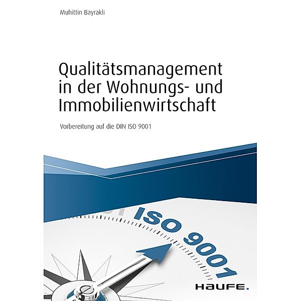 Qualitätsmanagement in der Wohnungs- und Immobilienwirtschaft / Haufe Fachbuch, Muhittin Bayrakli