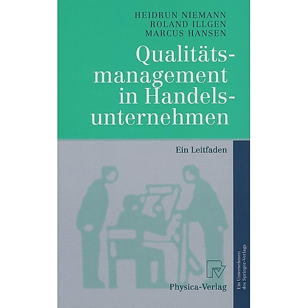 Qualitätsmanagement in Handelsunternehmen, Heidrun Niemann, Roland Illgen, Marcus Hansen