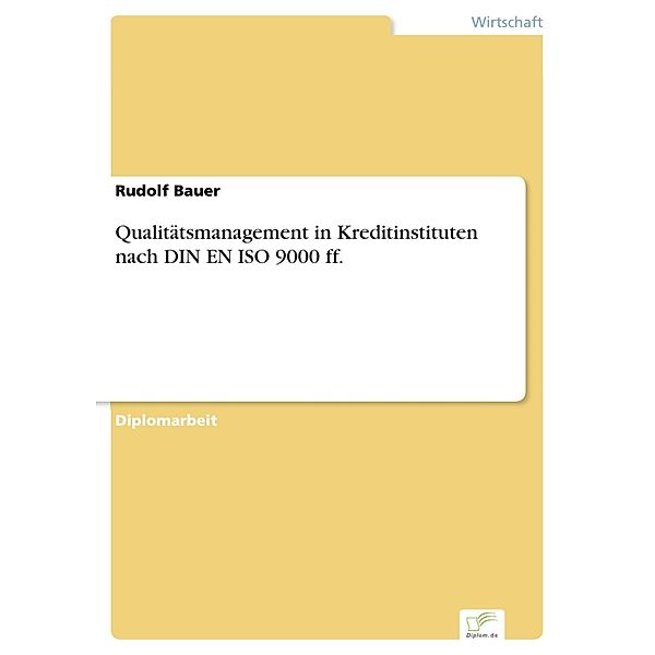 Qualitätsmanagement in Kreditinstituten nach DIN EN ISO 9000 ff., Rudolf Bauer