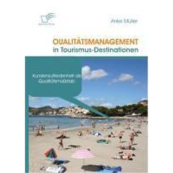 Qualitätsmanagement in Tourismus-Destinationen, Anke Müller
