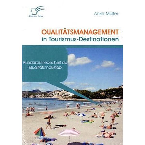 Qualitätsmanagement in Tourismus-Destinationen, Anke Müller