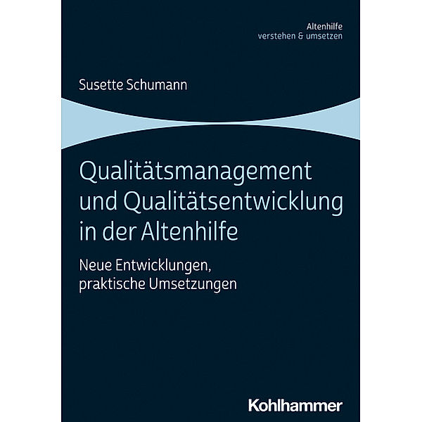 Qualitätsmanagement und Qualitätsentwicklung in der Altenhilfe, Susette Schumann