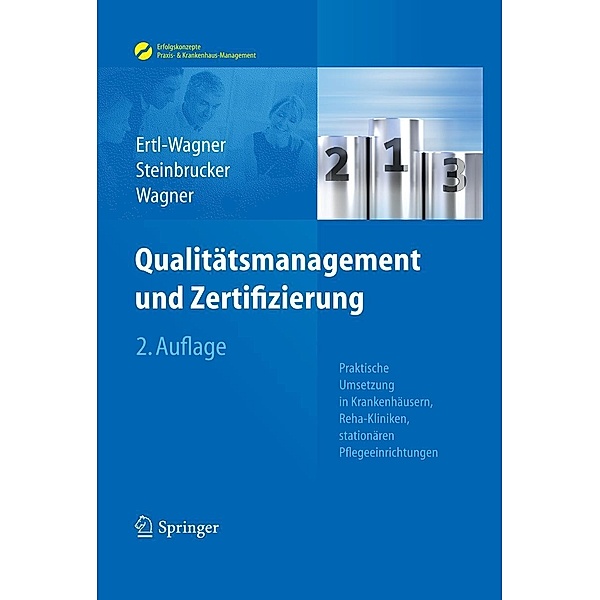 Qualitätsmanagement und Zertifizierung / Erfolgskonzepte Praxis- & Krankenhaus-Management, Birgit Ertl-Wagner, Sabine Steinbrucker, Bernd C. Wagner