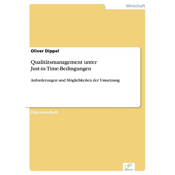 Qualitätsmanagement unter Just-in-Time-Bedingungen, Oliver Dippel