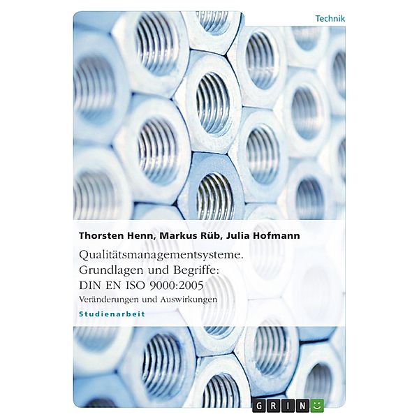 Qualitätsmanagementsysteme. Grundlagen und Begriffe: DIN EN ISO 9000:2005, Thorsten Henn, Julia Hofmann, Markus Rüb