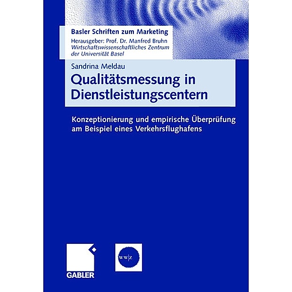 Qualitätsmessung in Dienstleistungscentern / Basler Schriften zum Marketing, Sandrina Meldau