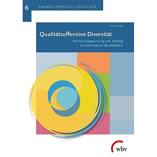 Qualitätsoffensive Diversität / Doktorandenbildung neu gestalten Bd.6