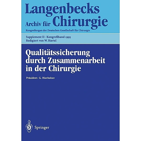 Qualitätssicherung durch Zusammenarbeit in der Chirurgie / Deutsche Gesellschaft für Chirurgie Bd.1995