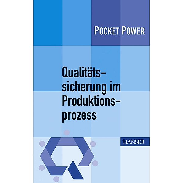 Qualitätssicherung im Produktionsprozess, Stefan Schweißer, Johann Wappis, Berndt Jung