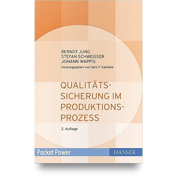 Qualitätssicherung im Produktionsprozess, Berndt Jung, Stefan Schweisser, Johann Wappis
