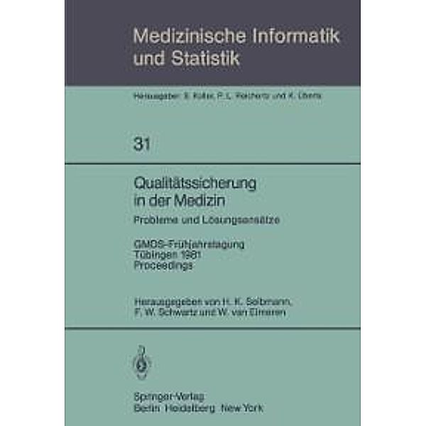 Qualitätssicherung in der Medizin, Probleme und Lösungsansätze / Medizinische Informatik, Biometrie und Epidemiologie Bd.31