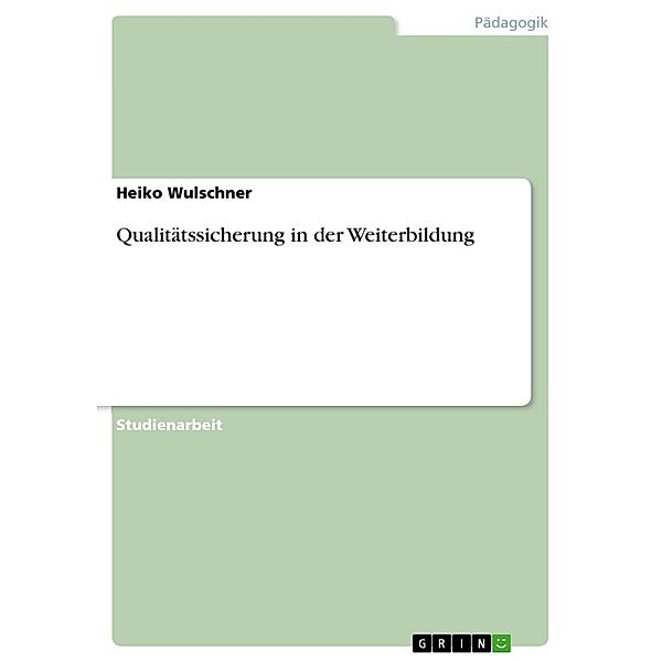 Qualitätssicherung in der Weiterbildung, Heiko Wulschner