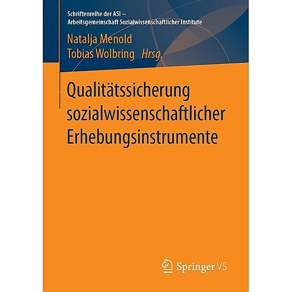 Qualitätssicherung sozialwissenschaftlicher Erhebungsinstrumente / Schriftenreihe der ASI - Arbeitsgemeinschaft Sozialwissenschaftlicher Institute