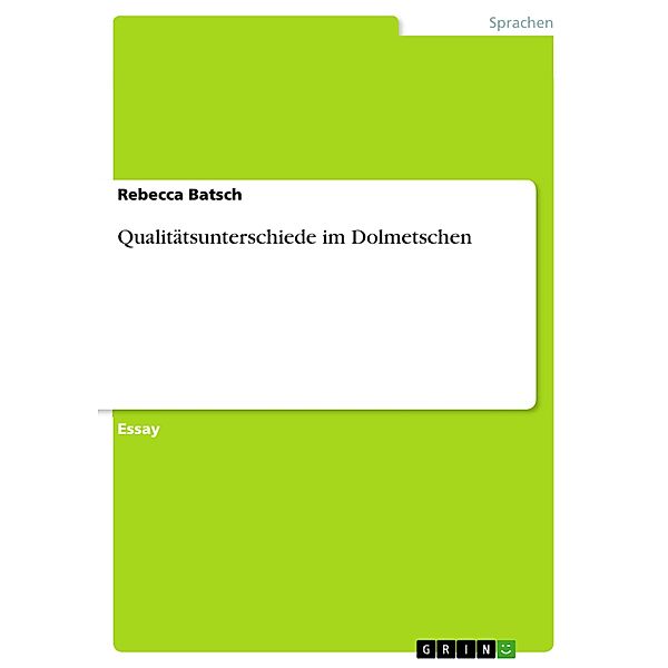 Qualitätsunterschiede im Dolmetschen, Rebecca Batsch