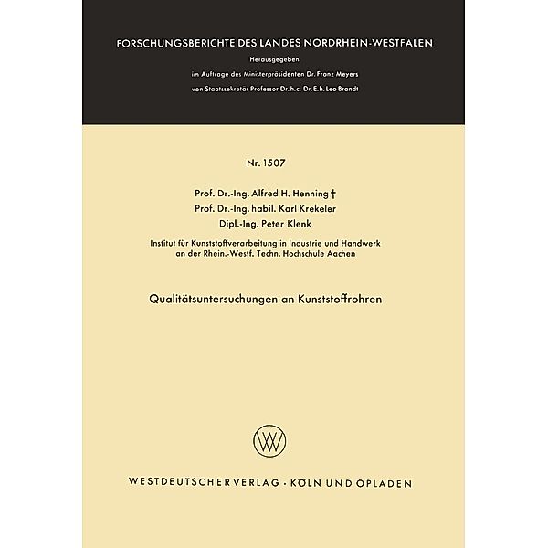 Qualitätsuntersuchungen an Kunststoffrohren / Forschungsberichte des Landes Nordrhein-Westfalen Bd.1507, Alfred Hermann Henning