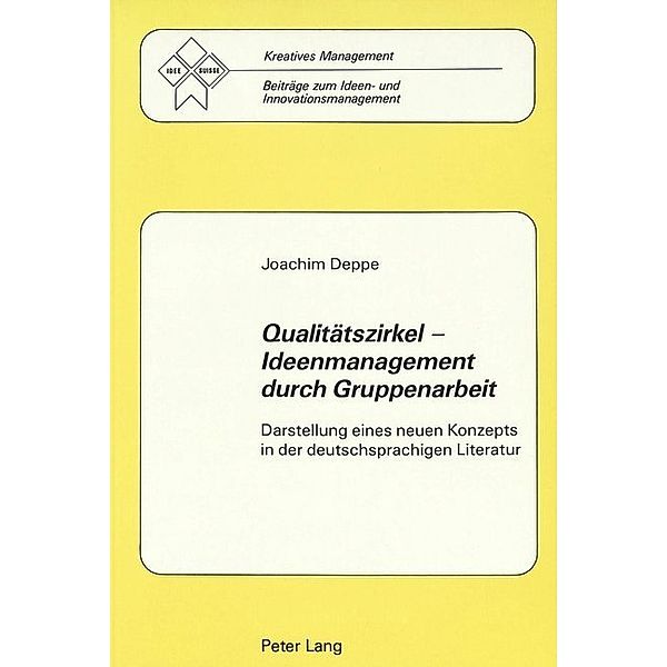 Qualitätszirkel - Ideenmanagement durch Gruppenarbeit, Joachim Deppe