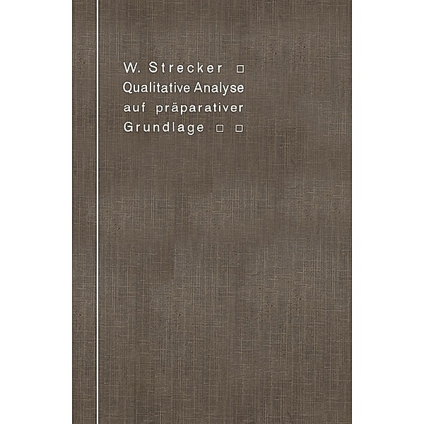Qualitative Analyse auf präparativer Grundlage, Wilhelm Strecker