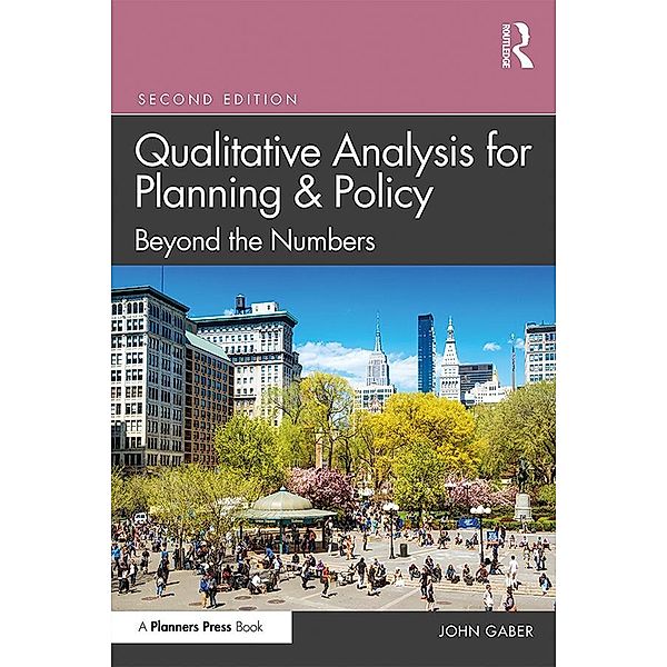 Qualitative Analysis for Planning & Policy, John Gaber