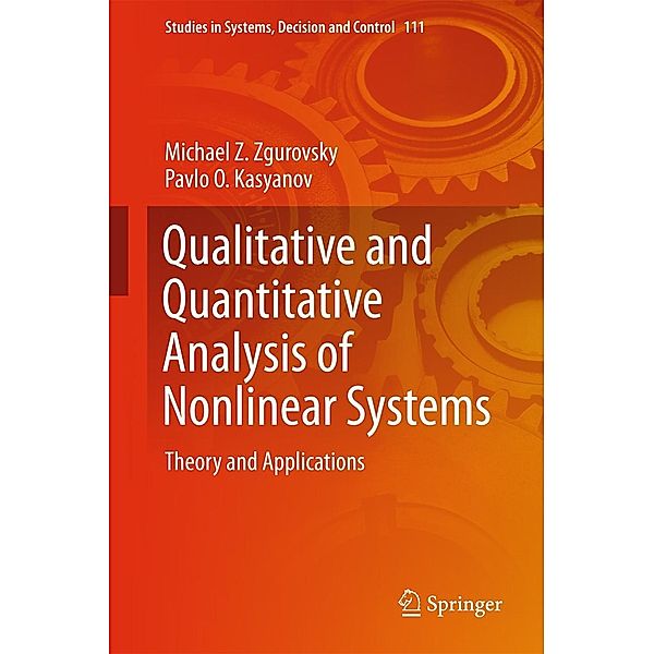 Qualitative and Quantitative Analysis of Nonlinear Systems / Studies in Systems, Decision and Control Bd.111, Michael Z. Zgurovsky, Pavlo O. Kasyanov