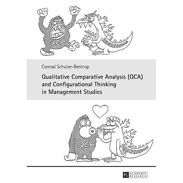 Qualitative Comparative Analysis (QCA) and Configurational Thinking in Management Studies, Conrad Schulze-Bentrop