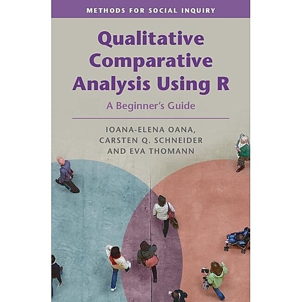 Qualitative Comparative Analysis Using R / Methods for Social Inquiry, Ioana-Elena Oana