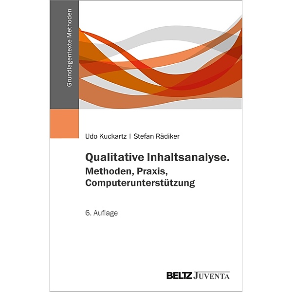 Qualitative Inhaltsanalyse. Methoden, Praxis, Computerunterstützung / Grundlagentexte Methoden, Udo Kuckartz, Stefan Rädiker