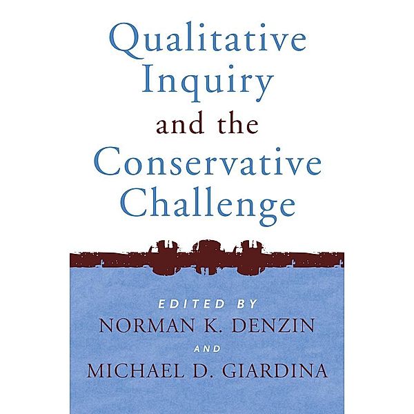 Qualitative Inquiry and the Conservative Challenge