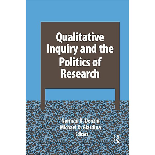 Qualitative Inquiry and the Politics of Research