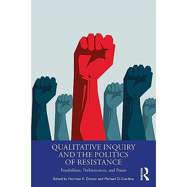 Qualitative Inquiry and the Politics of Resistance