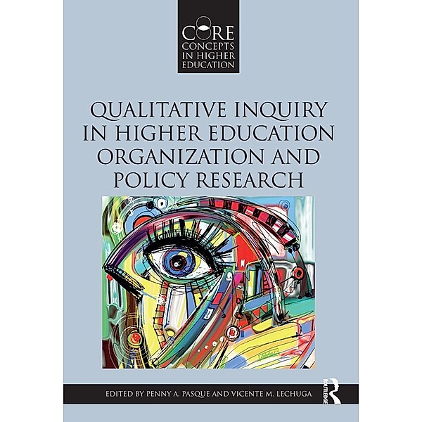 Qualitative Inquiry in Higher Education Organization and Policy Research